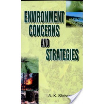 Environment Concerns And Strategies by A.K. Shrivastava